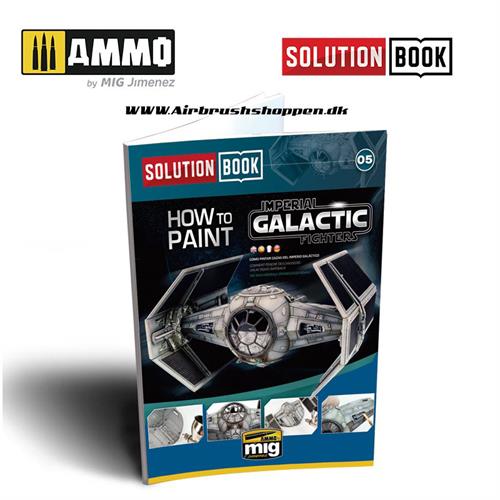 A.MIG 6520 SOLUTION BOOK. HOW TO PAINT IMPERIAL GALACTIC FIGHTER BOG